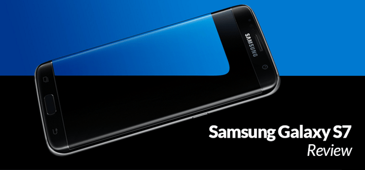 Samsung Galaxy S7 Review - Mobile Madhouse