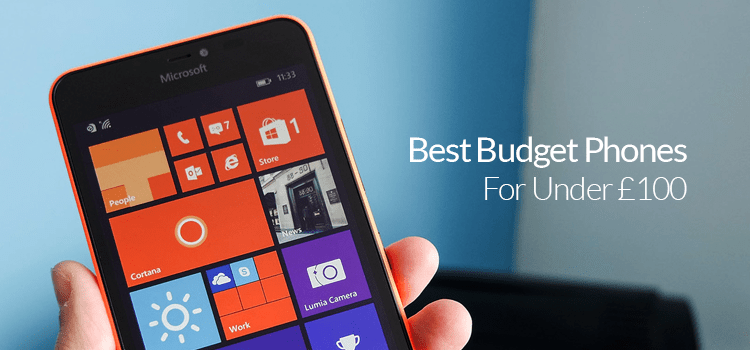 The Best Budget Smartphones for Under £100