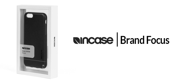 Brand Focus: Incase - Mobile Madhouse