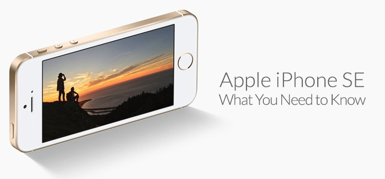 Apple iPhone SE: What You Need to Know