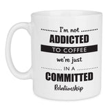 Addicted to Coffee Quote Mug - Mobile Madhouse