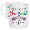 Funny Quote Be Odd To Be Number 1 Mug