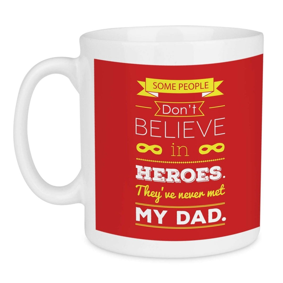 Believe In Heroes Dad Quote Fathers Day Mug - Red - Mobile Madhouse