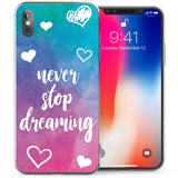 iPhone X Never Stop Dreaming Motivation Quote TPU Gel Case - Mobile Madhouse